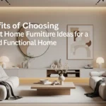 The Benefits of Choosing Modern Minimalist Furniture for a Stylish and Functional Home
