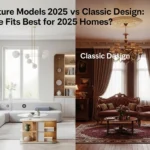 Latest Furniture Models 2025 vs Classic Design: Which Style Fits Best for 2025 Homes?