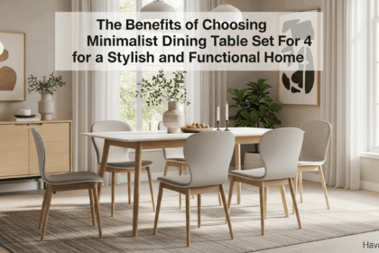 The Benefits of Choosing Minimalist Dining Table Set For 4 for a Stylish and Functional Home