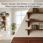 Modern Wooden Wall Shelves vs Classic Design: Which Style Fits Best for 2025 Homes? 11 Modern Wooden Wall Shelves vs Classic Design: Which Style Fits Best for 2025 Homes?