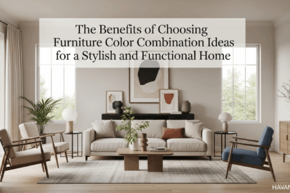 The Benefits of Choosing Furniture Color Combination Ideas for a Stylish and Functional Home