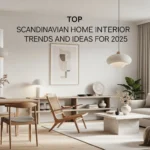 Top Scandinavian Home Interior Ideas Trends and Ideas for 2025