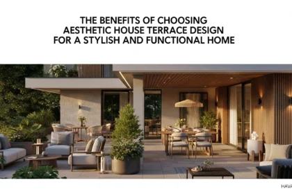 The Benefits of Choosing Aesthetic House Terrace Design for a Stylish and Functional Home