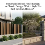 Minimalist House Fence Design vs Classic Design: Which Style Fits Best for 2025 Homes?