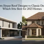 Modern House Roof Designs vs Classic Design: Which Style Fits Best for 2025 Homes?