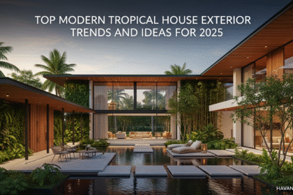 Top Modern Tropical House Exterior Trends and Ideas for 2025