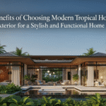 The Benefits of Choosing Modern Tropical House Exterior for a Stylish and Functional Home