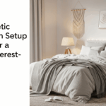 7 Aesthetic Bedroom Setup Ideas for a Calm Pinterest-Inspired Look
