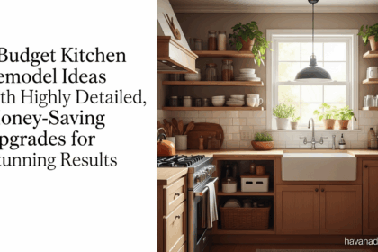 7 Budget Kitchen Remodel Ideas with Highly Detailed, Money-Saving Upgrades for Stunning Results