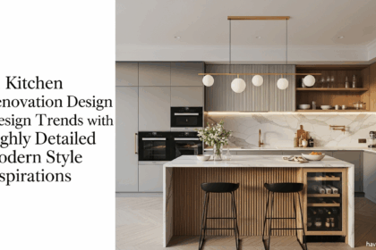11 Kitchen Renovation Design Trends with Highly Detailed Modern Style Inspirations