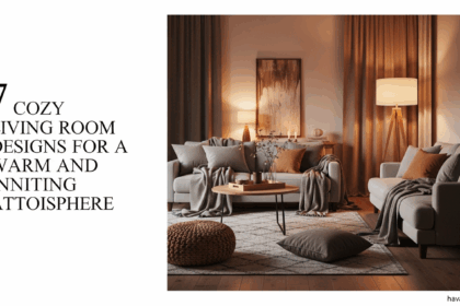 7 Cozy Living Room Designs for a Warm and Inviting Atmosphere
